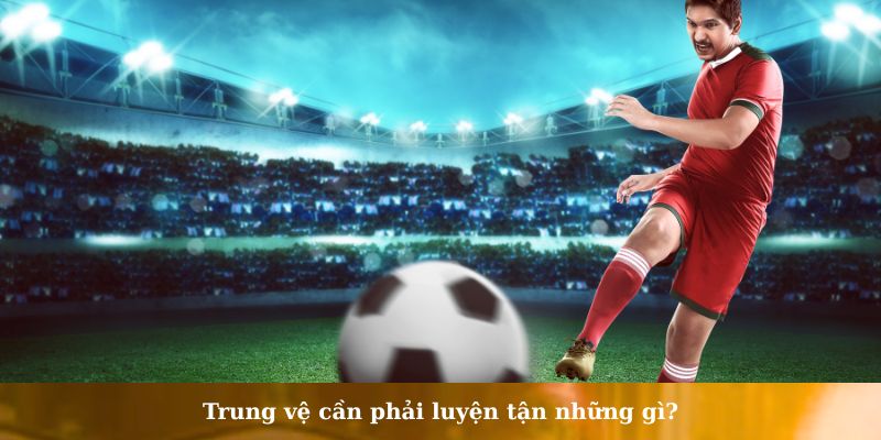trung vệ là gì